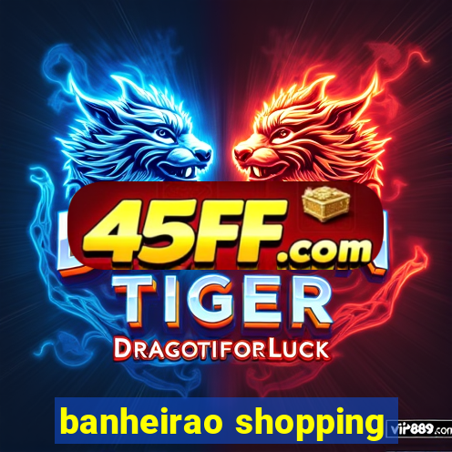 banheirao shopping